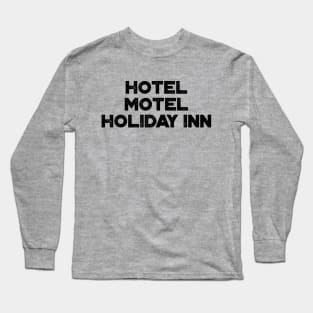 Hotel Motel Holiday Inn The Sugarhill Gang Hip Hop Long Sleeve T-Shirt